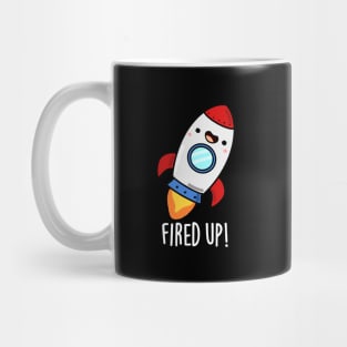 Fired Up Cute Rocket Pun Mug